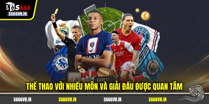 Thể thao S666 với nhiều môn và giải đấu được quan tâm